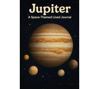 Jupiter: A Space-Themed Lined Journal for Writing, Notes, and Ideas: 6x9 Notebook with 120 Lined Pages | Space Design for Students, Writers, and Astronomy Lovers