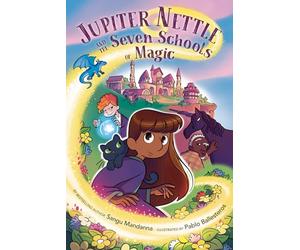 Jupiter Nettle and the Seven Schools of Magic: A Graphic Novel