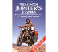 Jupiter's Travels : Four Years Around the World on a Triumph by Ted Simon (1996-12-01)