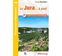 Jura à pied (D039): 45 promenades & randonnées