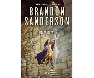 Juramentada / Oathbringer: Una novela de El Archivo de las Tormentas: 3 (El Archivo de las Tormentas / The Stormlight Archive)