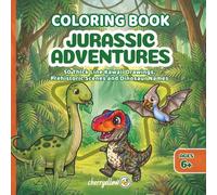 Jurassic Adventures | Coloring Book For Kids 6+: 50 Thick Line Kawaii Drawings, Prehistoric Scenes And Dinosaur Names. T-Rex And More.