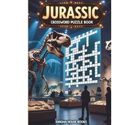 Jurassic Crossword Puzzle Book: Word Searches with Easy to Read Print about Prehistoric, Creatures, Fossils and More | 6x9 inches, 110 pages | 50+ Puzzles... Gift for Vacations, Holiday and Free Times