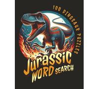 Jurassic Dinosaur Word Search: Fun Word Search with Easy to Read Large Print about Jurassic Dinosaur Era, Prehistoric Times and More Dinosaurs. Ideal For Kids, Adults & Seniors