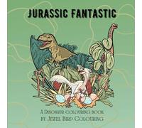 Jurassic Fantastic: Dinosaur Colouring