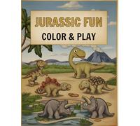 Jurassic Fun: Color & Play: A Roarsome Coloring and Activity Adventure for Kids Ages 4-8