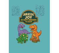 Jurassic Joy: 40 Happy Dinosaurs Simple Coloring Book,Easy, Simple Designs for Relaxation Featuring a 40 dinosaurs