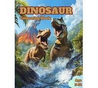 Jurassic Joy A Dinosaur Colouring Adventure for Kids and Adults: Dinosaur Colouring book for kid age 5-12, and all dinosaurs lovers