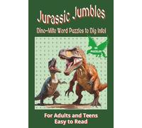 Jurassic Jumbles: Dino-Mite Word Puzzles to Dig Into!: Word Search with Easy to Read Print about Dinosaurs and More | 6x9 inches, 110 pages | 55 Puzzles