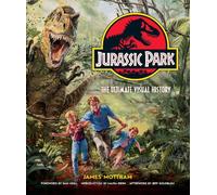 Jurassic Park: The Ultimate Visual History