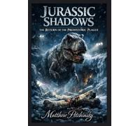 Jurassic Shadows: The Return of the Prehistoric Plague
