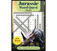 Jurassic Word Quest Volume 1: Puzzles for Dinosaur, Paleontology, Fossil & Jurassic Era Fans with Easy to Read Print | 6x9 Inches, 106 Pages | 50+ Puzzles … Gift for Vacations, Holidays and Relaxation