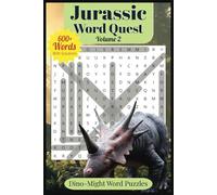Jurassic Word Quest Volume 2: Puzzles for Dinosaur, Paleontology, Fossil & Jurassic Era Fans with Easy to Read Print | 6x9 Inches, 106 Pages | 50+ Puzzles … Gift for Vacations, Holidays and Relaxation