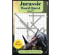 Jurassic Word Quest Volume 3: Puzzles for Dinosaur, Paleontology, Fossil & Jurassic Era Fans with Easy to Read Print | 6x9 Inches, 106 Pages | 50+ Puzzles … Gift for Vacations, Holidays and Relaxation