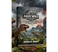 Jurassic World Evolution 3 2025-2026: The Ultimate Guide to Building Your Dinosaur Kingdom