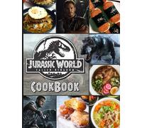 Jurassic World Fallen Kingdom Cookbook: 20 Delicious Recipes To Get Started Jurassic World Fallen Kingdom Easy To Learn The Basics