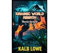 Jurassic World Rebirth Movie Review: An In-Depth Analysis of Gareth Edwards' Dinosaur Thriller