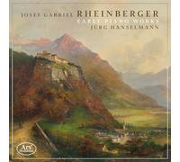 Jurg Hanselmann - Josef Gabriel Rheinberger: Early Piano Works