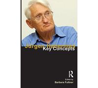 Jurgen Habermas: Key Concepts