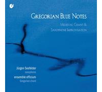 JUrgen Seefelder; Wilfried Rombach; ensemble officium - Gregorian Blue Notes: Medieval Chant & Saxophone Improvisations