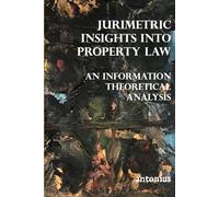 Jurimetric insights into Property Law: An Information Theoretical Analysis