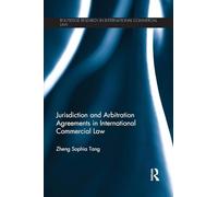 Jurisdiction and Arbitration Agreements in International Commercial Law (Routledge Research in International Commercial Law)