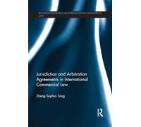 Jurisdiction and Arbitration Agreements in International Commercial Law (Routledge Research in International Commercial Law)