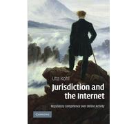 Jurisdiction and the Internet – Regulatory Competence over Online Activity