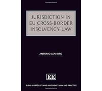Jurisdiction in EU Cross-Border Insolvency Law (Elgar Corporate and Insolvency Law and Practice series)