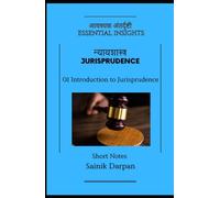 Jurisprudence - 01 Introduction to Jurisprudence - Essential Insights: A Comprehensive Guide and Notes for LLB Students (Module 01 /12) (Jurisprudence ... Series - English - Notes for LLB Students)