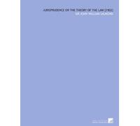 Jurisprudence or the Theory of the Law [1902]
