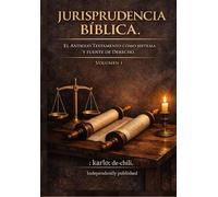 JURISPRUDENCIA BÍBLICA.: EL ANTIGUO TESTAMENTO COMO SISTEMA Y FUENTE DE DERECHO. VOLUMEN 1. (JURISPRUDENCIA BÍBLICA: El Código Levita: Una obra de 6 tomos.)