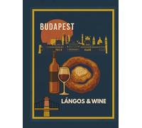 Jurnal Budapest Urban Gastro: Lángos & Wine: Ediție în limba română - Caiet de notițe mare A4, liniat, 116 pagini (8.27 x 11.69 inch)