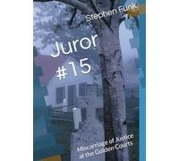 Juror #15: Miscarriage of Justice at the Golden Courts