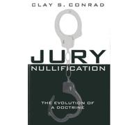 Jury Nullification: The Evolution of a Doctrine
