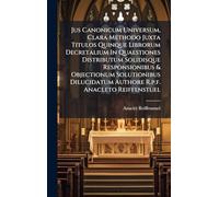 Jus Canonicum Universum, Clara Methodo Juxta Titulos Quinque Librorum Decretalium In Quaestiones Distributum Solidisque Responsionibus & Objectionum ... Authore R.p.f. Anacleto Reiffenstuel