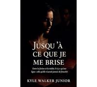 Jusqu'à ce que je me brise