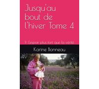 Jusqu'au bout de l'hiver Tome 4: 1- L'espoir plus fort que la vérité