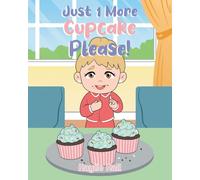 Just 1 More Cupcake Please!