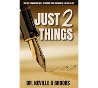 Just 2 Things: The 2 things that will determine your success or failure in life