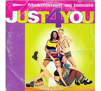 Just 4 You - Maintenant Ou Jamais
