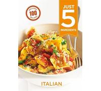 Just 5: Italian: Make life simple with over 100 recipes using 5 ingredients or fewer