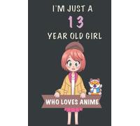 Just A 13 Year old Girl Who Loves Anime Sketchbook: 6x9 110 Blank Pages Anime Sketchbook for Drawing Sketching and Notes | Anime Lover Gift Idea