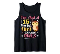 Just A 15 Year Old Girl Who Loves Owls, 15th Birthday Party Tank Top