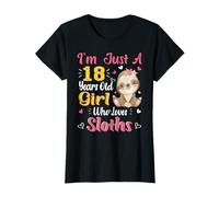 Just A 18 Year Old Girl Who Loves Sloths,18th Birthday,Sloth T-Shirt
