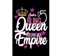 Just A $5 Bling Queen Building Her Empire: Lined 120 Page Notebook Journal For The Serious Online Entrepreneur Building Her Empire.