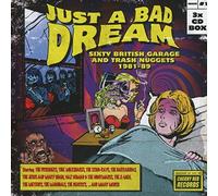 Just A Bad Dream: Sixty British Garage and Trash Nuggets (1981-1989) [CD]