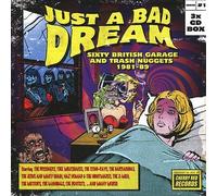 Just A Bad Dream - Sixty British Garage & Trash Nuggets 1981-89, 3CD