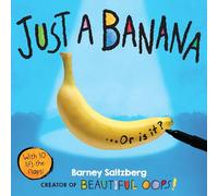 Just a Banana: ...or Is It?