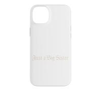 Just A Big Sister Tshirt Gothic Goth Women Siblings Girl Case for iPhone 14 Plus